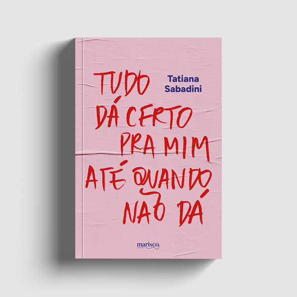 tudo dá certo para mim até quando não dá